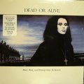 DEAD OR ALIVE / MAD, BAD, AND DANGEROUS TO KNOW.  (LP)