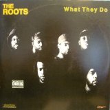 THE ROOTS / WHAT THEY DO