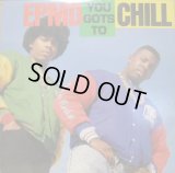 EPMD / YOU GOTS TO CHILL  (¥500)