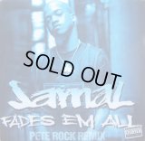JAMAL / FADES EM ALL (Pete Rock Remix)  (¥1000)