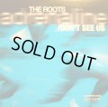 THE ROOTS / ADRENALINE / DON'T SEE US