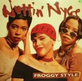 NUTTIN' NYCE ‎/ FROGGY STYLE