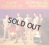 NEW EDITION / YOU'RE NOT MY KIND OF GIRL
