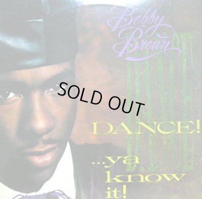 画像1: BOBBY BROWN / DANCE!...YA KNOW IT!  (US-LP)  (¥1000)