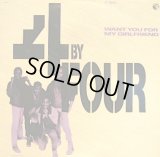 4 BY FOUR / WANT YOU FOR MY GIRLFRIEND