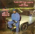 LONZO AND THE WORLD CLASS WRECKIN KRU /  TURN OFF THE LIGHTS IN THE FAST LANE  (LP)