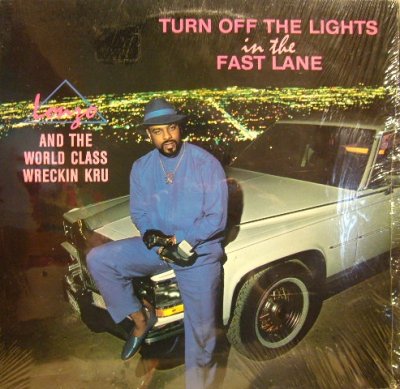 画像1: LONZO AND THE WORLD CLASS WRECKIN KRU /  TURN OFF THE LIGHTS IN THE FAST LANE  (LP)