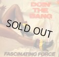 FASCINATING FORCE / DOIN' THE BANG / DO MY THING  (US-PROMO)