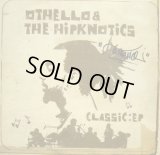 OTHELLO & THE HIPKNOTICS / CLASSIC:EP