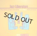 JAZZ LIBERATORZ ‎/ WHAT'S REAL...