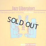 JAZZ LIBERATORZ ‎/ WHAT'S REAL...