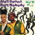 KID 'N PLAY ‎/ AIN'T GONNA HURT NOBODY