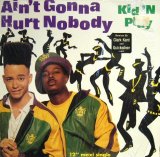 KID 'N PLAY ‎/ AIN'T GONNA HURT NOBODY