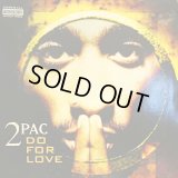 2PAC / DO FOR LOVE  (UK)