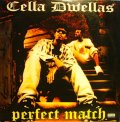 CELLA DWELLAS / PERFECT MUCH