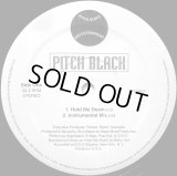 PITCH BLACK / HOLD ME DOWN