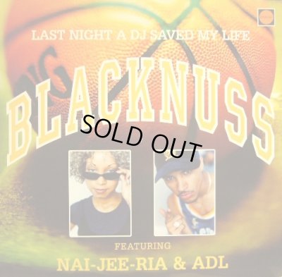 画像1: BLACKNUSS FEATURING NAI-JEE-RIA & ADL ‎/ LAST NIGHT A DJ SAVED MY LIFE  (UK)