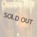 CHOCOLATE MILK / CHOCOLATE MILK  (US-LP)