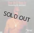 2PAC / HOW DO YOU WANT IT (US)  (¥1000)