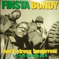 FINSTA BUNDY ‎/ DON'T STRESS TOMORROW