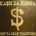 KASH DA MASTA / GET YA SELF TOGETHER  (UK)