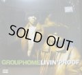 GROUP HOME / LIVIN' PROOF  (¥1000)