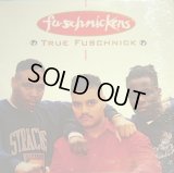FU-SCHNICKENS / TRUE FUSCHNICK