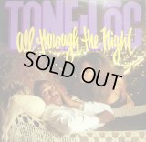 TONE LOC / ALL THROUGH THE NIGHT