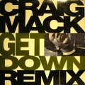 CRAIG MACK ‎/ GET DOWN (REMIX)