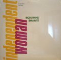 ROXANNE SHANTE / INDEPENDENT WOMAN
