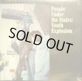 PEOPLE UNDER THE STAIRS ‎/ YOUTH EXPLOSION  (¥500)