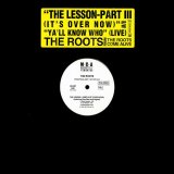 THE ROOTS ‎/ THE LESSON-PART III / YA'LL KNOW WHOO  (US-PROMO)