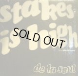 DE LA SOUL ‎/ STAKES IS HIGH