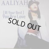 AALIYAH / AT YOUR BEST (YOU ARE LOVE)  (UK)