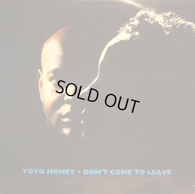 画像1: YO YO HONEY ‎/ DON'T COME TO LEAVE