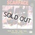 SCARFACE FEATURING ICE CUBE ‎/ HAND OF THE DEAD BODY  (UK)