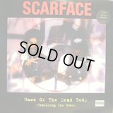 SCARFACE FEATURING ICE CUBE ‎/ HAND OF THE DEAD BODY  (UK)