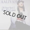 AALIYAH / AT YOUR BEST (YOU ARE LOVE) (UK)  (¥1000)