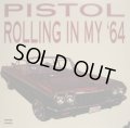 PISTOL / ROLLING IN MY '64  (¥1000)