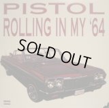 PISTOL / ROLLING IN MY '64  (¥1000)