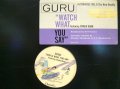 GURU / WATCH WHAT YOU SAY  (¥1000)