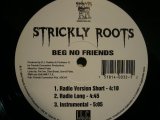 STRICKLY ROOTS / BEG NO FRIENDS  (¥1000)