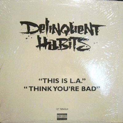 画像1: DELINQUENT HABITS ‎/ THINK YOU'RE BAD / THIS IS L.A.