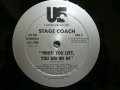 STAGE COACH ‎/ WHEN YOU LEFT , YOU DID ME IN
