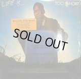 TOO SHORT / LIFE IS...