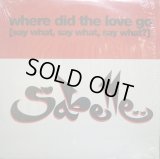 SABELLE ‎/ WHERE DID THE LOVE GO (SAY WHAT, SAY WHAT, SAY WHAT?)