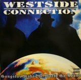 WESTSIDE CONNECTION ‎/ GANGSTAS MAKE THE WORLD GO ROUND