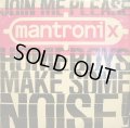 MANTRONIX ‎/ JOIN ME PLEASE... (HOME BOYS - MAKE SOME NOISE)