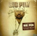 BIG PUN / HOW WE ROLL