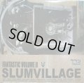 SLUM VILLAGE / FANTASTIC VOLUME II  (2LP)